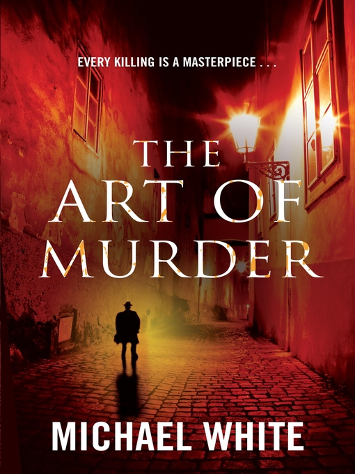 Title details for The Art of Murder by Michael White - Available